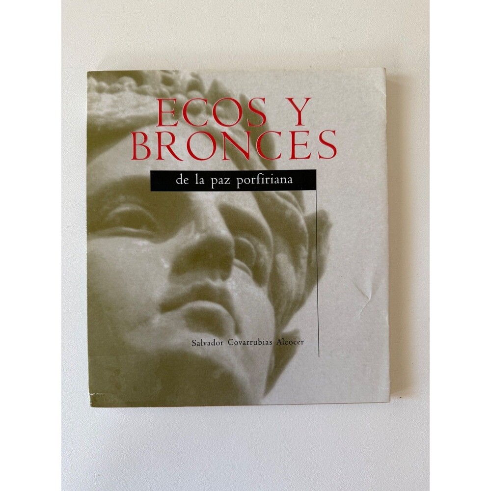 Salvador Covarrubias Alcocer Ecos Y Bronces De La Paz Porfiriana Book Import